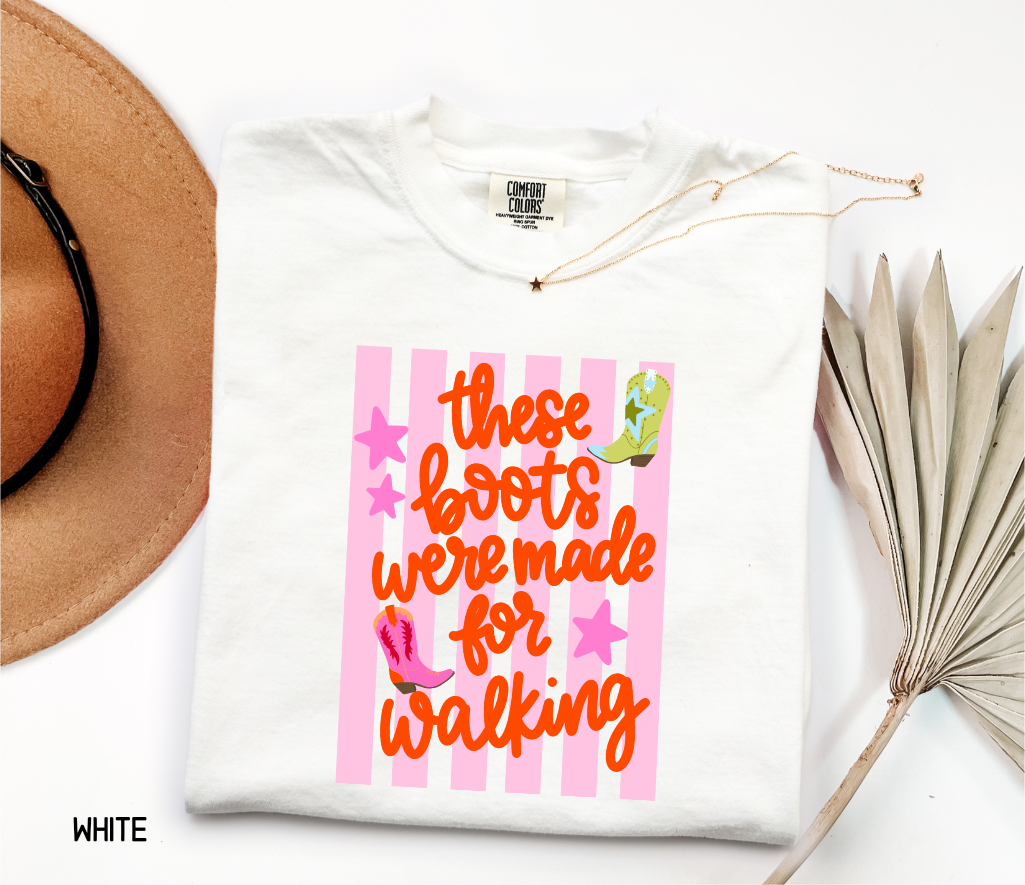 These Boots Were Made for Walking Adult Comfort Colors T-Shirt