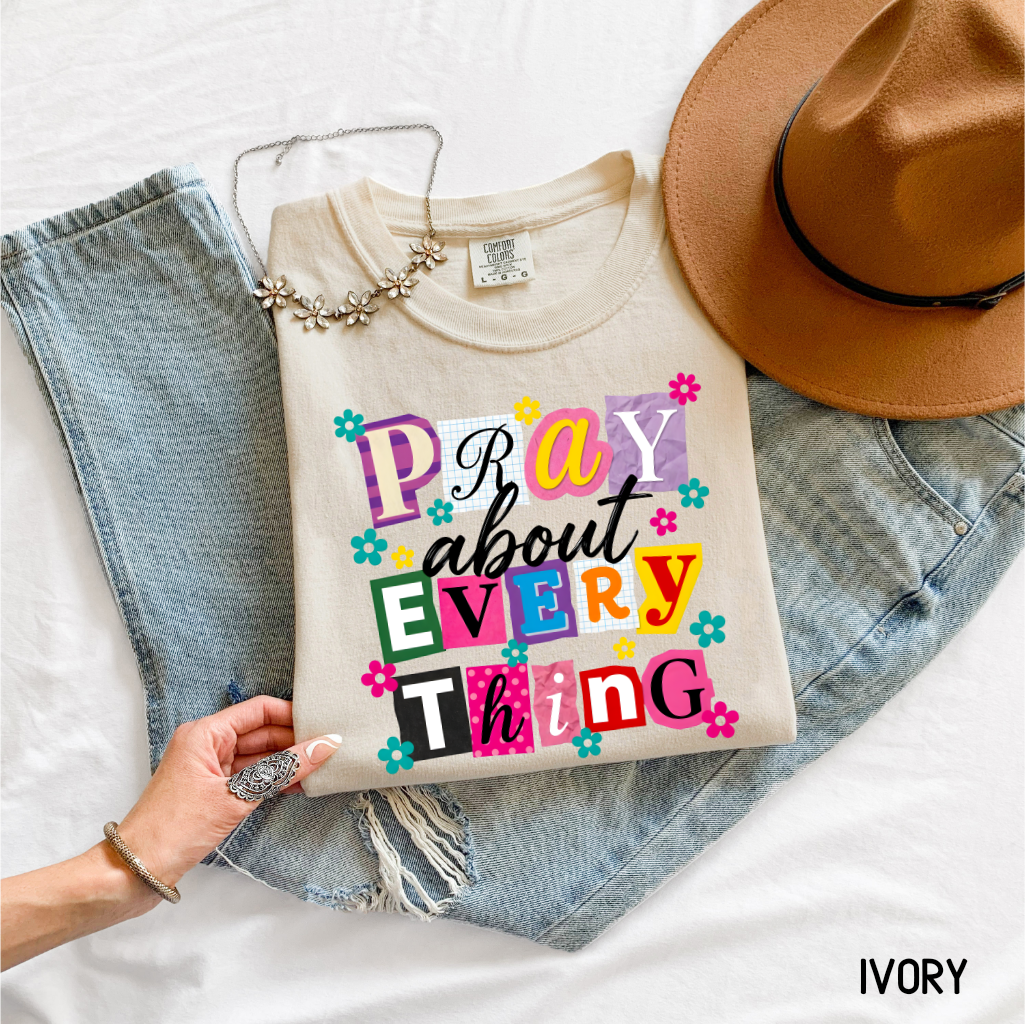 Pray About Everything Adult Comfort Colors T-Shirt