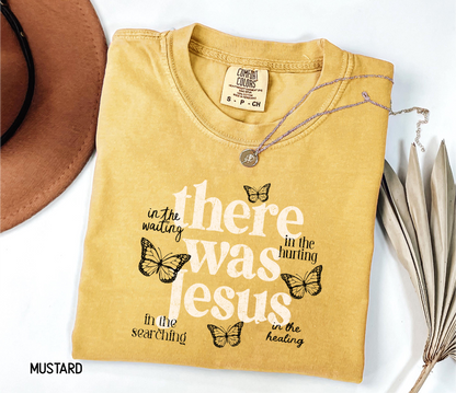 There Was Jesus Adult Comfort Colors T-Shirt