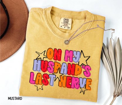 On My Husband's Last Nerve Adult Comfort Colors T-Shirt