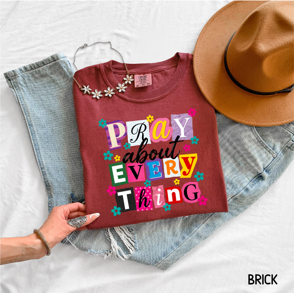 Pray About Everything Adult Comfort Colors T-Shirt