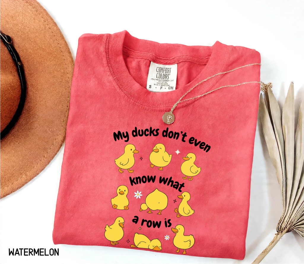 My Ducks Don't Even Know What a Row Is Adult Comfort Colors T-Shirt