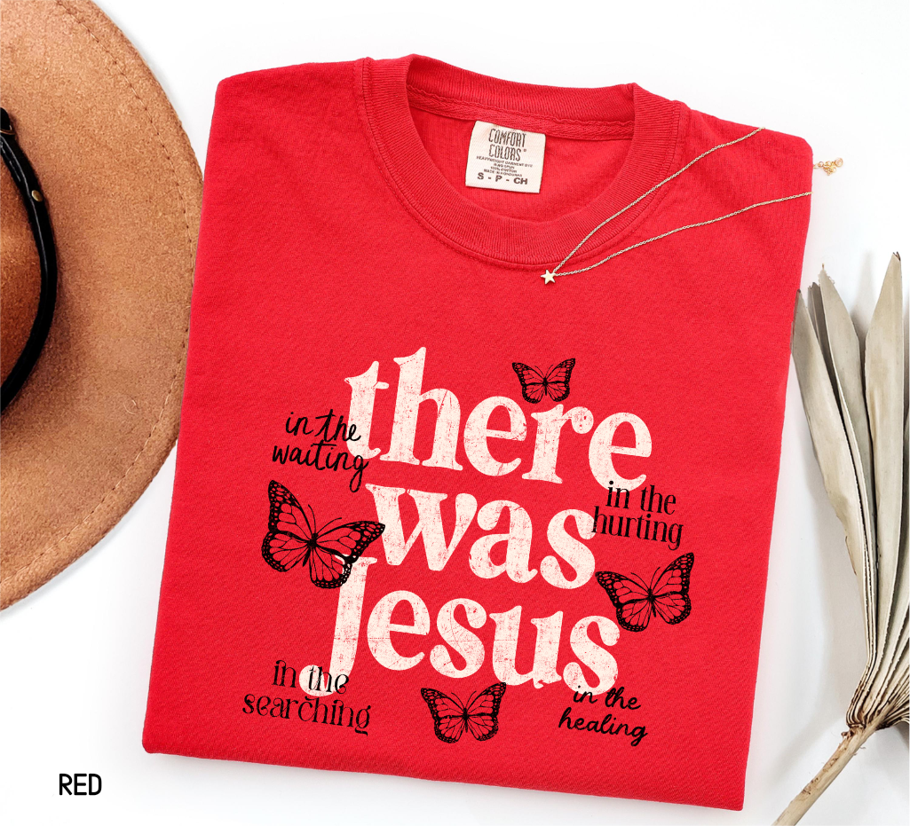 There Was Jesus Adult Comfort Colors T-Shirt