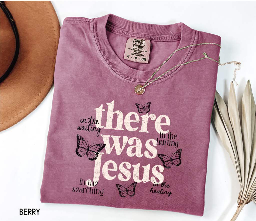 There Was Jesus Adult Comfort Colors T-Shirt
