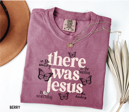 There Was Jesus Adult Comfort Colors T-Shirt