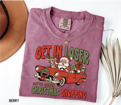 Get in Loser Christmas Adult Comfort Colors T-Shirt