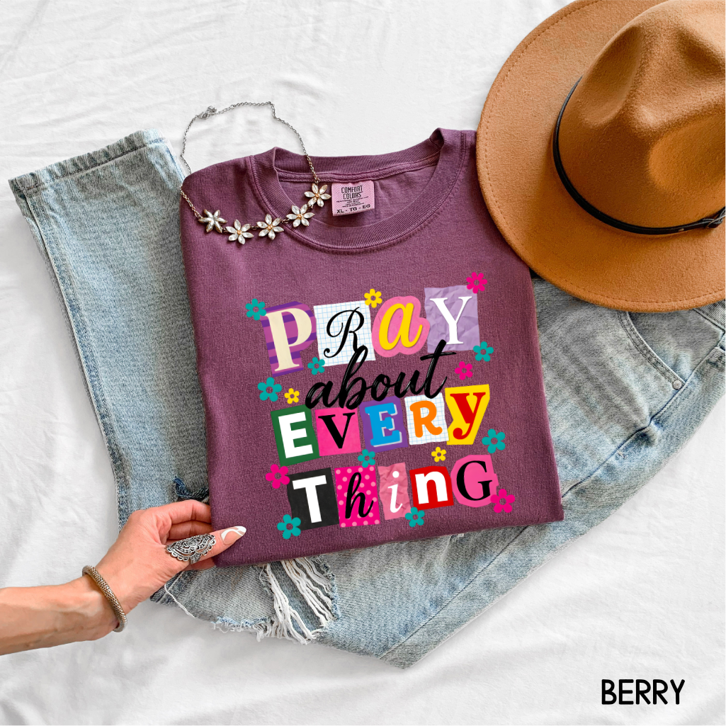 Pray About Everything Adult Comfort Colors T-Shirt
