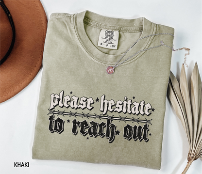 Please Hesitate to Reach Out Adult Comfort Colors T-Shirt