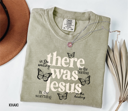 There Was Jesus Adult Comfort Colors T-Shirt