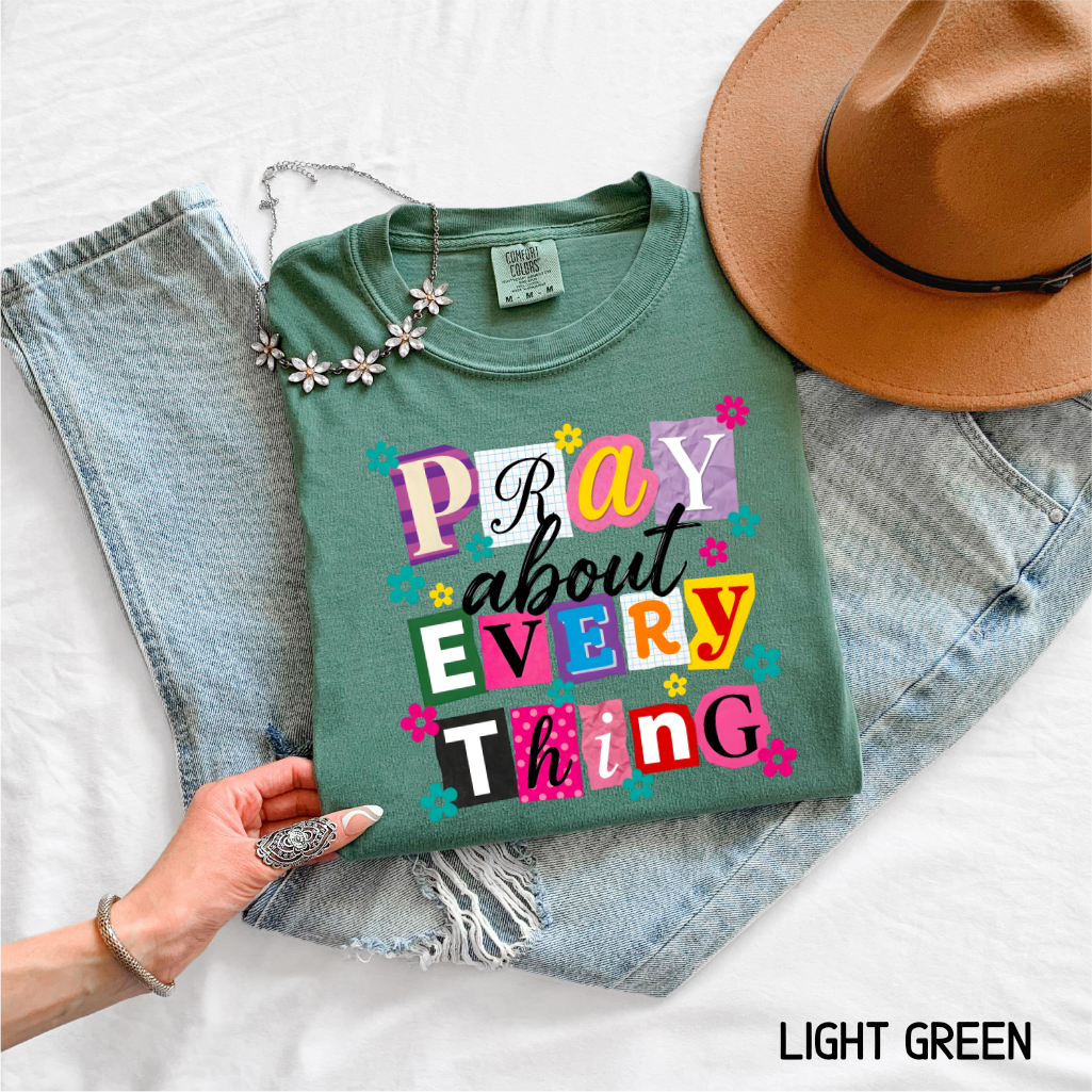 Pray About Everything Adult Comfort Colors T-Shirt