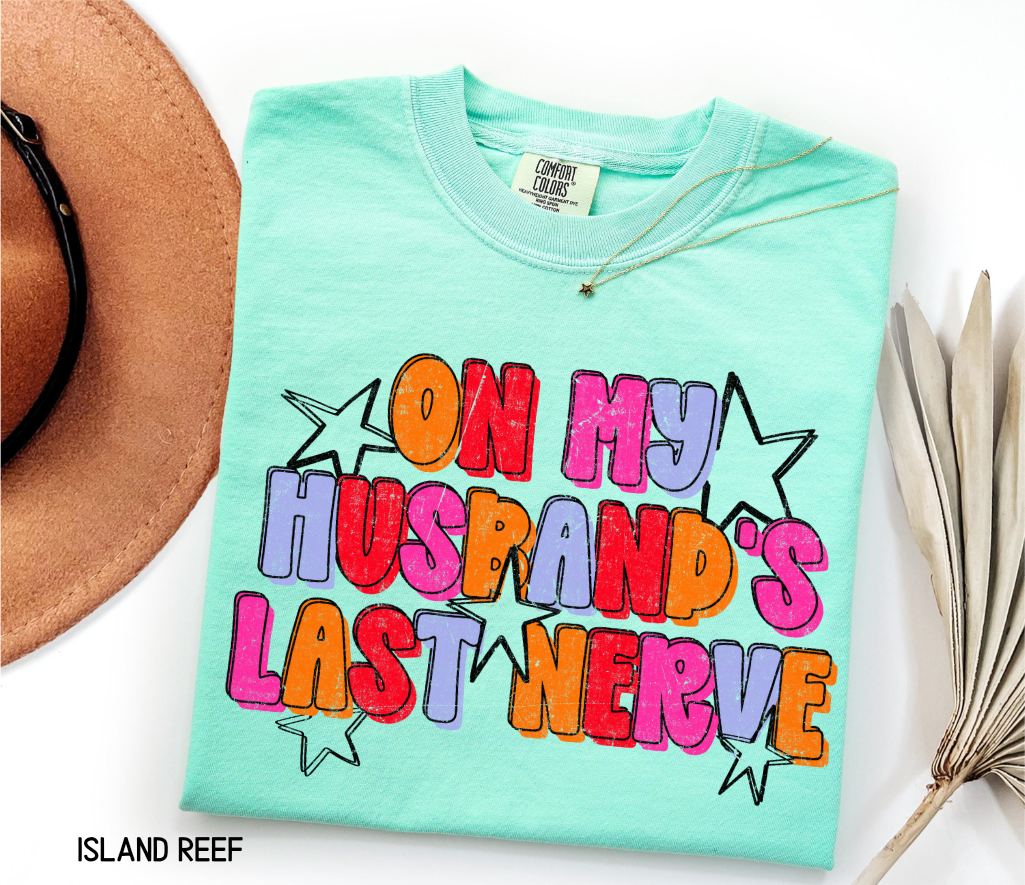 On My Husband's Last Nerve Adult Comfort Colors T-Shirt