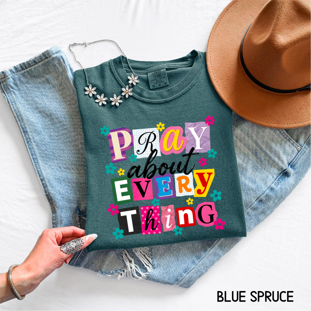 Pray About Everything Adult Comfort Colors T-Shirt