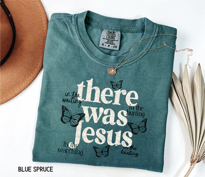 There Was Jesus Adult Comfort Colors T-Shirt