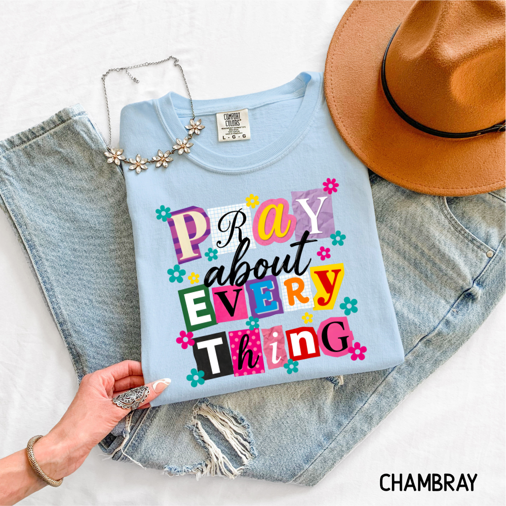 Pray About Everything Adult Comfort Colors T-Shirt