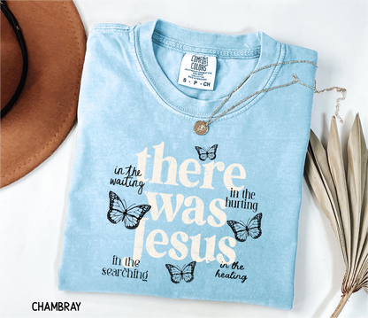 There Was Jesus Adult Comfort Colors T-Shirt