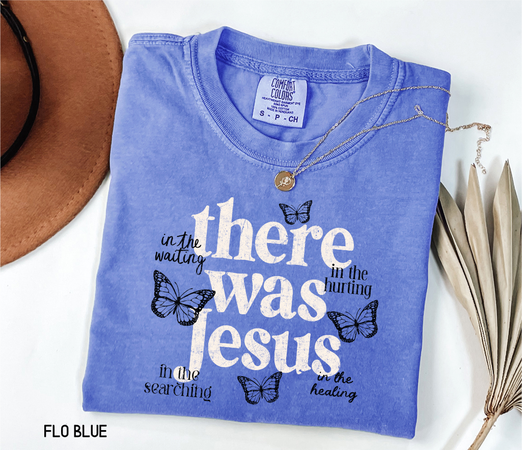 There Was Jesus Adult Comfort Colors T-Shirt