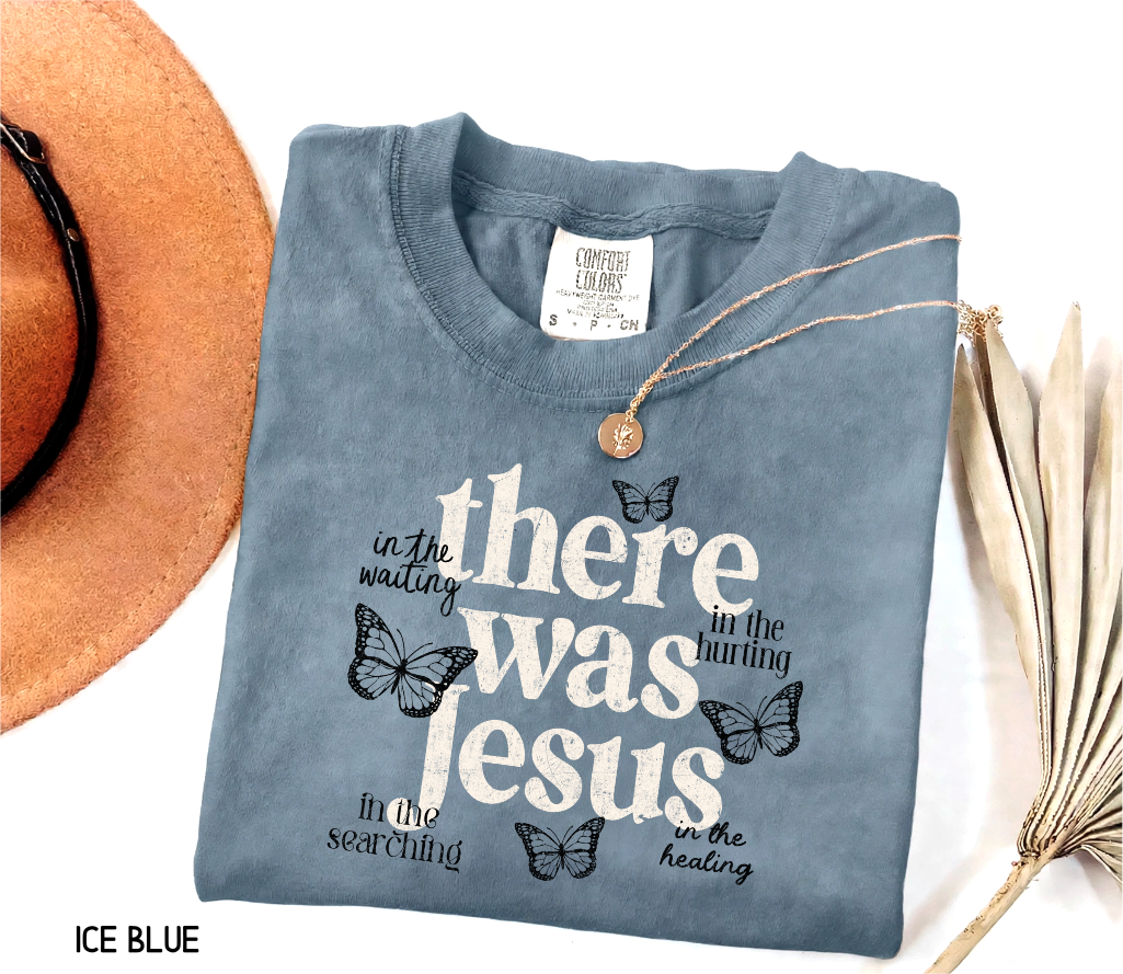 There Was Jesus Adult Comfort Colors T-Shirt