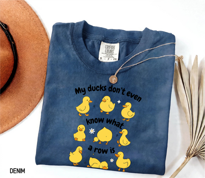 My Ducks Don't Even Know What a Row Is Adult Comfort Colors T-Shirt