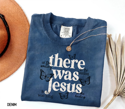 There Was Jesus Adult Comfort Colors T-Shirt