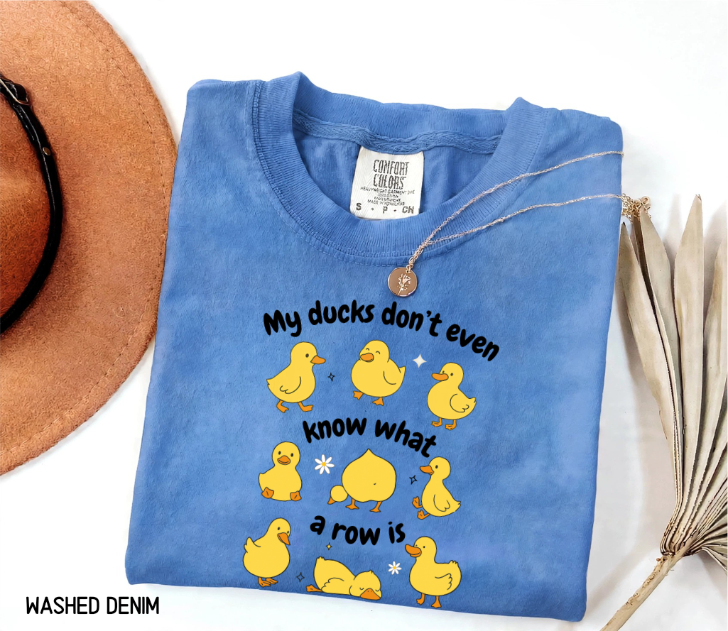 My Ducks Don't Even Know What a Row Is Adult Comfort Colors T-Shirt