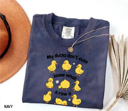 My Ducks Don't Even Know What a Row Is Adult Comfort Colors T-Shirt