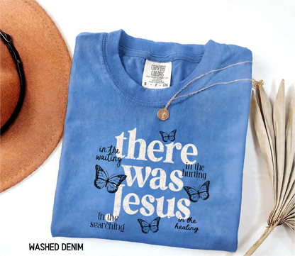 There Was Jesus Adult Comfort Colors T-Shirt