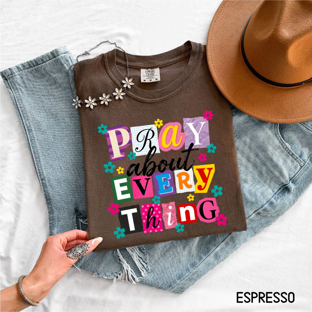Pray About Everything Adult Comfort Colors T-Shirt