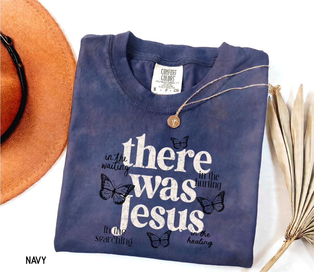 There Was Jesus Adult Comfort Colors T-Shirt