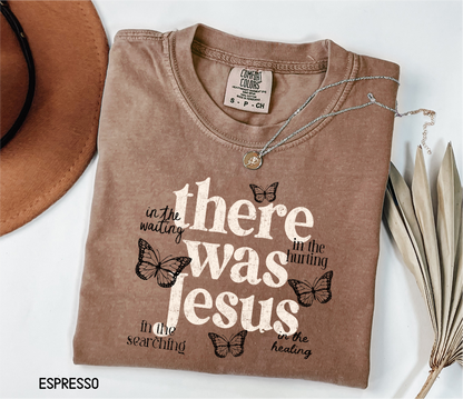 There Was Jesus Adult Comfort Colors T-Shirt