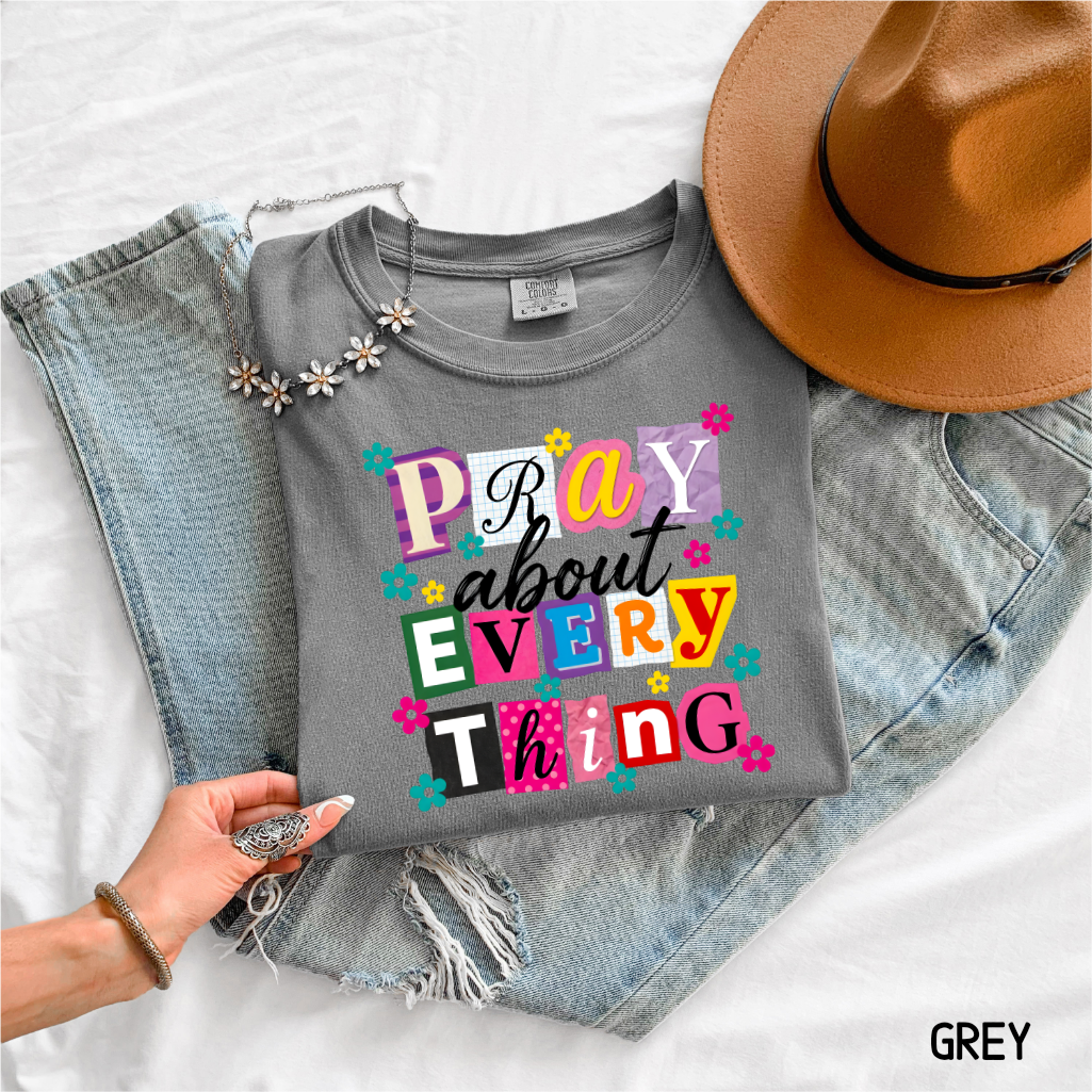 Pray About Everything Adult Comfort Colors T-Shirt