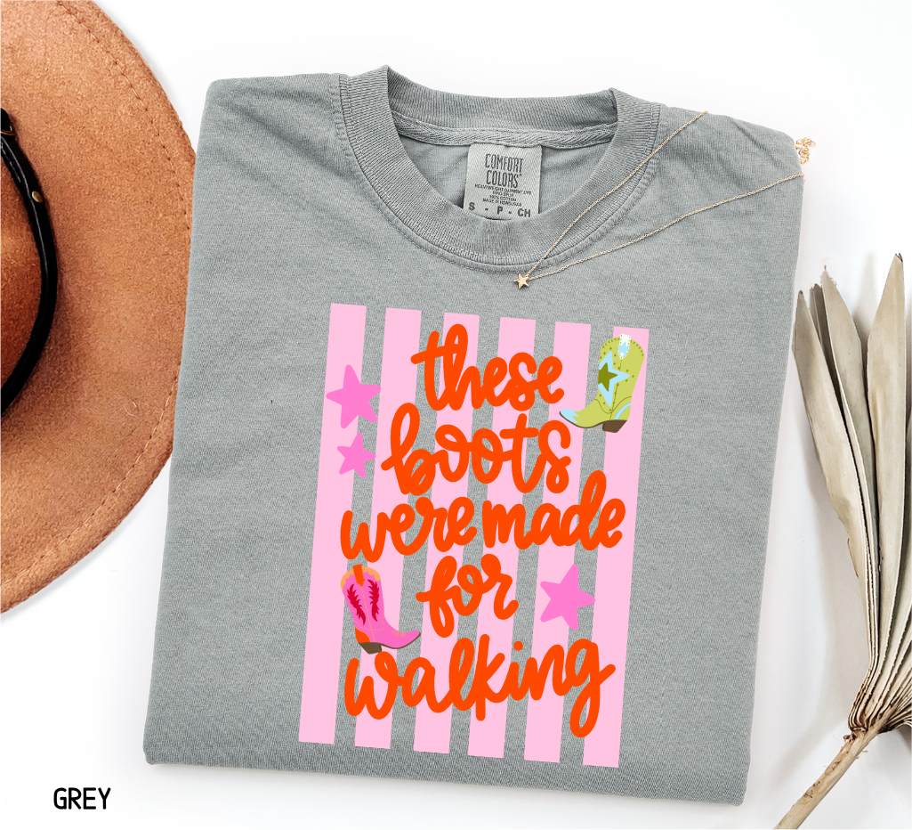 These Boots Were Made for Walking Adult Comfort Colors T-Shirt