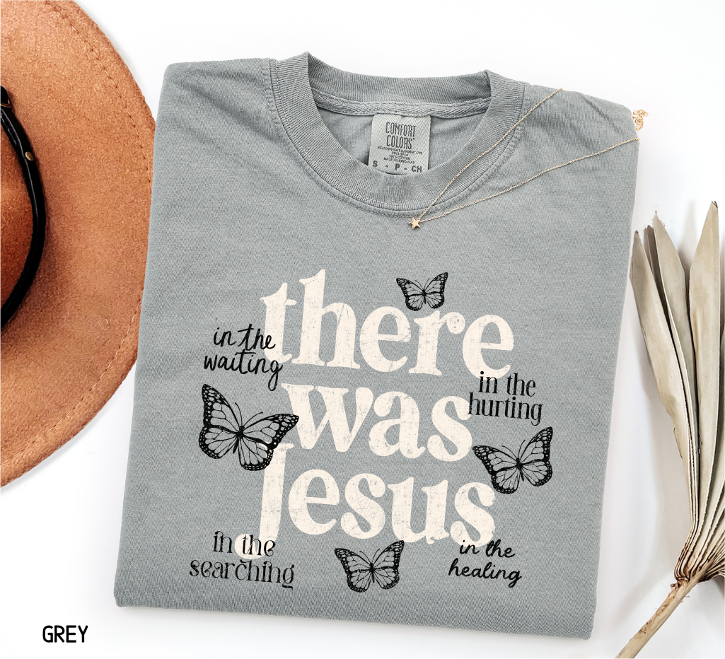 There Was Jesus Adult Comfort Colors T-Shirt