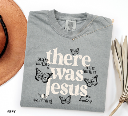 There Was Jesus Adult Comfort Colors T-Shirt