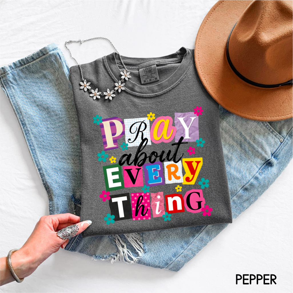 Pray About Everything Adult Comfort Colors T-Shirt