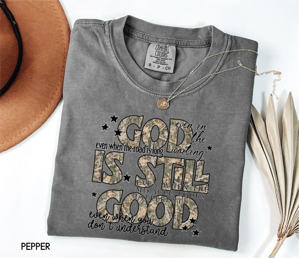 God is Still Good Adult Comfort Colors T-Shirt