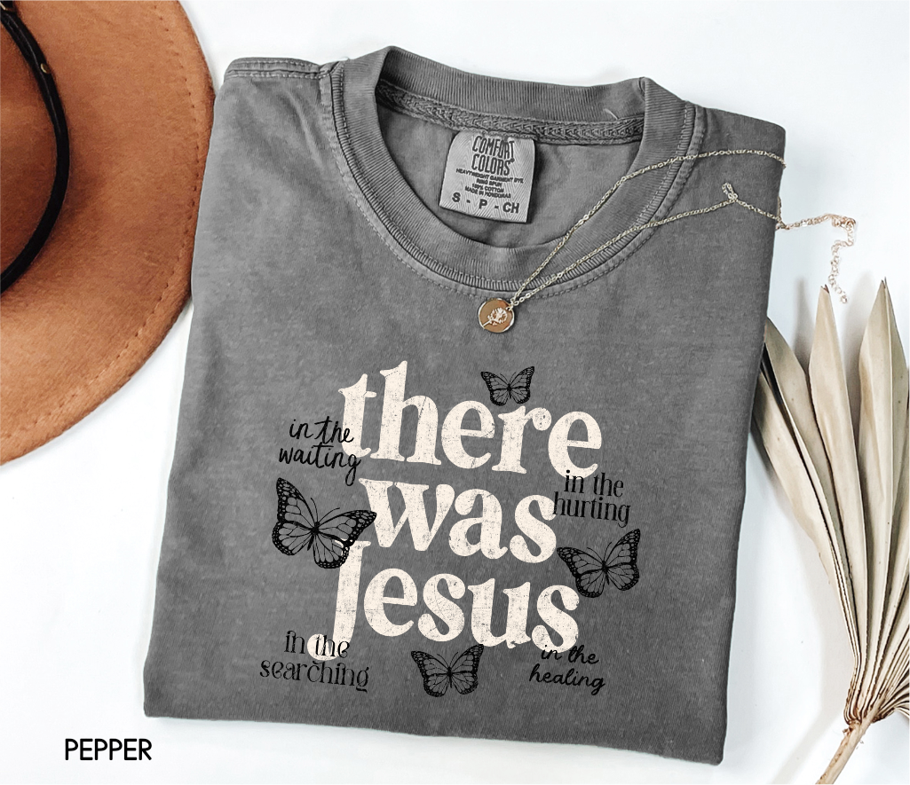 There Was Jesus Adult Comfort Colors T-Shirt