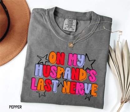 On My Husband's Last Nerve Adult Comfort Colors T-Shirt