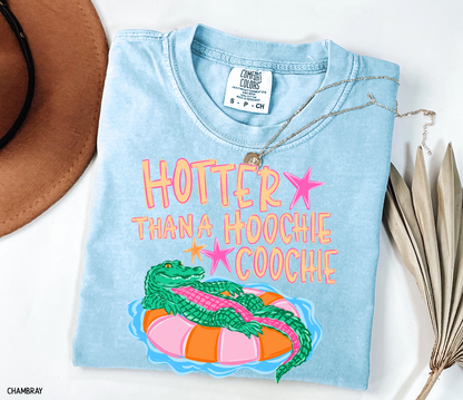 Hotter Than A Hoochie Coochie Comfort Colors T-Shirt