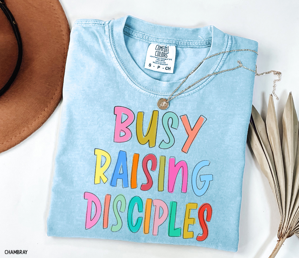 Busy Raising Disciples Comfort Colors T-Shirt
