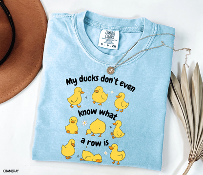 My Ducks Don't Even Know What a Row Is Adult Comfort Colors T-Shirt