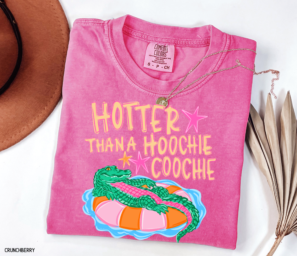 Hotter Than A Hoochie Coochie Comfort Colors T-Shirt