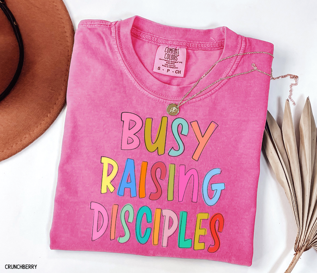 Busy Raising Disciples Comfort Colors T-Shirt
