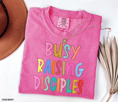 Busy Raising Disciples Comfort Colors T-Shirt