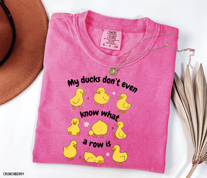 My Ducks Don't Even Know What a Row Is Adult Comfort Colors T-Shirt
