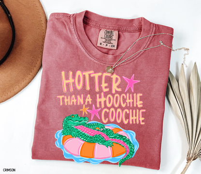 Hotter Than A Hoochie Coochie Comfort Colors T-Shirt