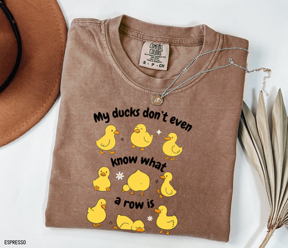My Ducks Don't Even Know What a Row Is Adult Comfort Colors T-Shirt