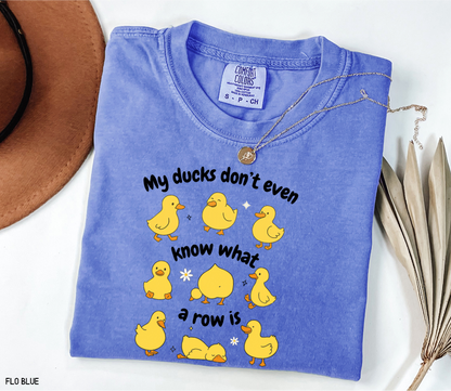 My Ducks Don't Even Know What a Row Is Adult Comfort Colors T-Shirt