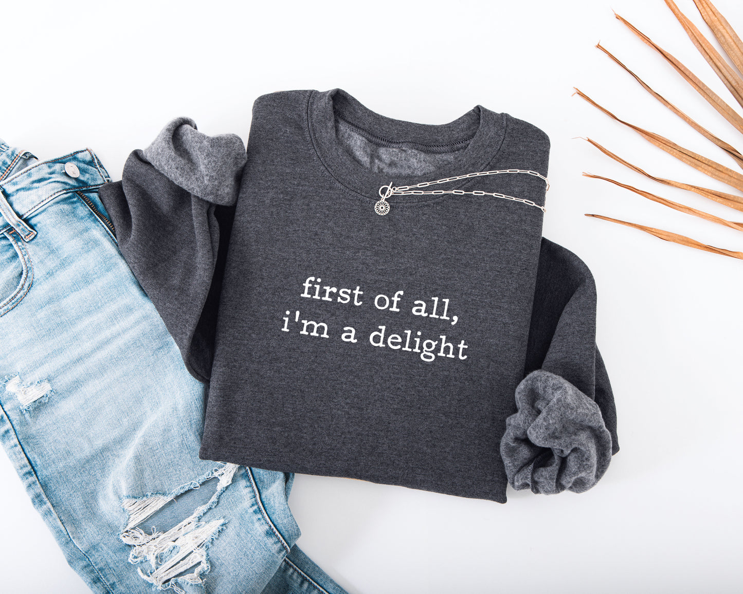 I'm A Delight Adult Sweatshirt