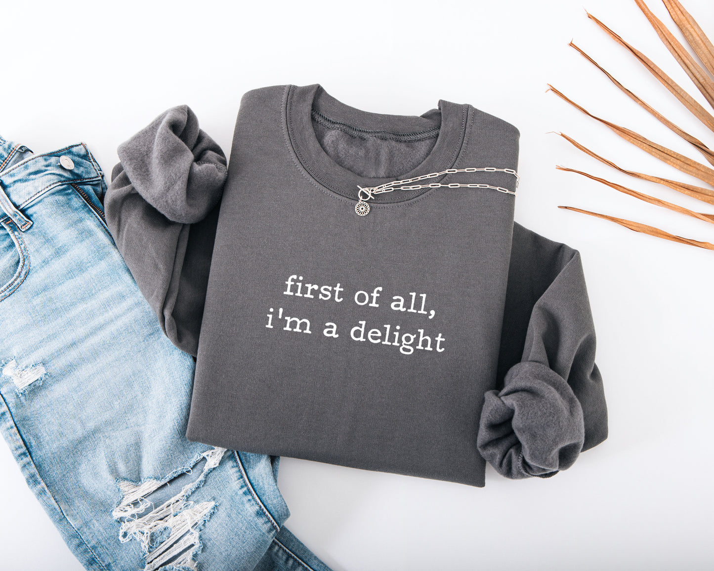 I'm A Delight Adult Sweatshirt