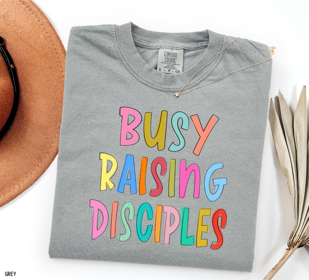 Busy Raising Disciples Comfort Colors T-Shirt